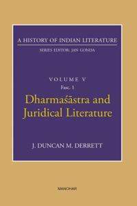 Dharmasastra and Juridical Literature (A History of Indian Literature, Volume V, Fasc.1)