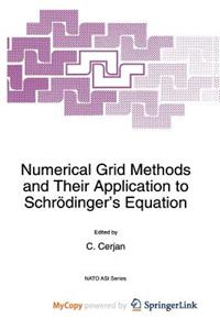 Numerical Grid Methods and Their Application to Schrodinger's Equation