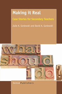 Making It Real: Case Stories for Secondary Teachers