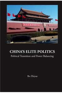 China's Elite Politics: Political Transition and Power Balancing