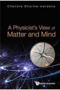 Physicist's View of Matter and Mind