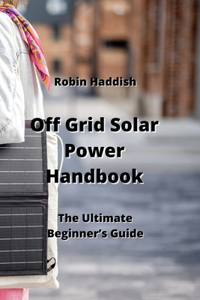 Off Grid Solar Power Handbook