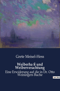 Weiberha ß und Weiberverachtung