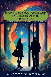 Doorways to Ideas and Inspiration for Writers