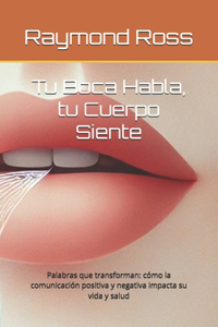 Tu Boca Habla, tu Cuerpo Siente