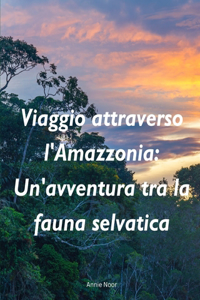 Viaggio attraverso l'Amazzonia