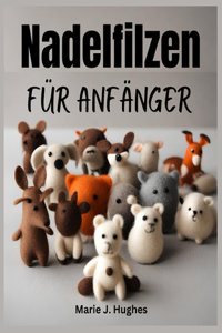 Nadelfilzen für Anfänger