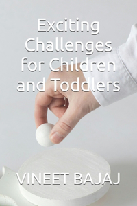 Exciting Challenges for Children and Toddlers
