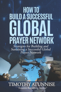 How to Build a Successful Global Prayer Network