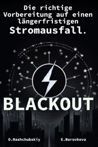 Die richtige Vorbereitung auf einen längerfristigen Stromausfall. Blackout.