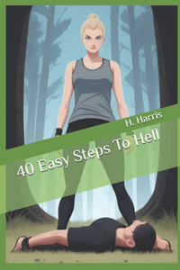 40 Easy Steps To Hell