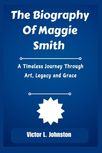 Biography of Maggie Smith