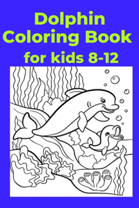 Dolphin Coloring Book for kids 8-12