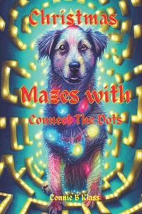 Christmas Mazes With Connect The Dots