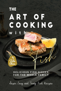 The Art of Cooking with Fish