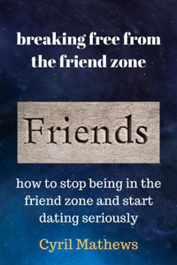Breaking free from the friend zone
