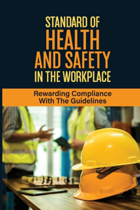 Standard Of Health And Safety In The Workplace
