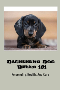 Dachshund Dog Breed 101