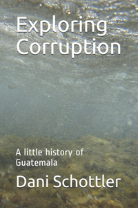 Exploring Corruption