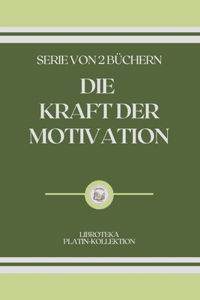 Die Kraft Der Motivation