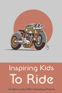 Inspiring Kids To Ride