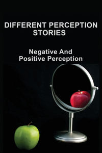 Different Perception Stories