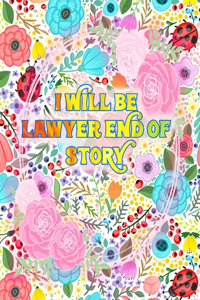 I Will Be Lawyer END OF STORY