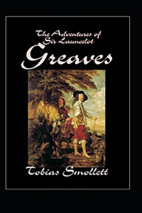 The Life and Adventures of Sir Launcelot Greaves Annotated