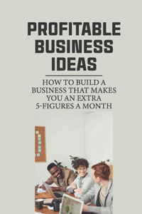 Profitable Business Ideas