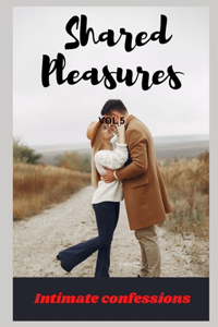Shared pleasures (vol 5)