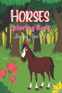 Horses Coloring Book For Kids Ages 9-12