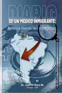 Diario de un médico inmigrante: Relatos detrás del monóculo