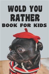 Would You Rather Book For Kids