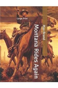 Montana Rides Again