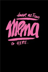 Have No Fear Mema Is Here