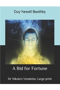 A Bid for Fortune
