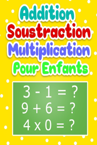Addition Soustraction Multiplication Pour Enfants