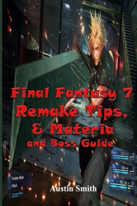 Final Fantasy 7 Remake Tips, & Materia and Boss Guide