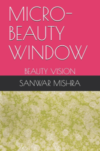Micro-Beauty Window