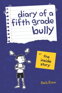 Diary of a Fifth Grade Bully