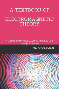A Textbook of Electromagnetic Theory