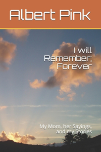 I will Remember; Forever