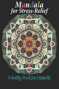 Mandala for Stress-Relief Coloring Book for Everyone