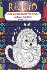 Libro da colorare per adulti - Uccelli e fiori - Animali e uccelli - Riccio
