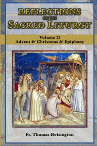 Reflections on the Sacred Liturgy - Volume II