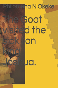 Goat visited the sick lion king Joshua.
