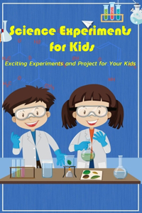 Science Experiments for Kids