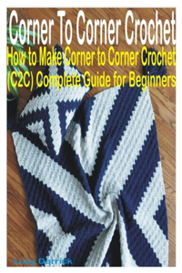 Corner To Corner Crochet