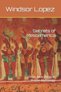 Secrets of Mesoamerica