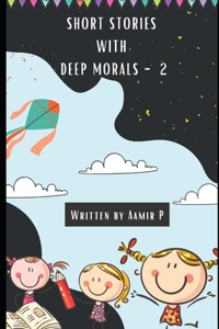 Short Stories with Deep Morals - 2